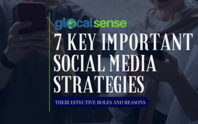 7 Key Important Social Media Strategies: Their Effective Roles and Reasons