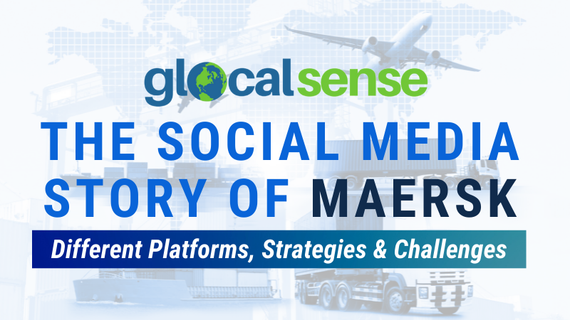 The Social Media Story of Maersk - Different Platforms, Strategies, and Challenges