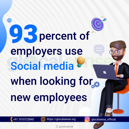 93 percent of employers use social media when looking for new employees