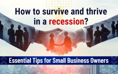 How to survive and thrive in a recession: Essential tips for small business owners