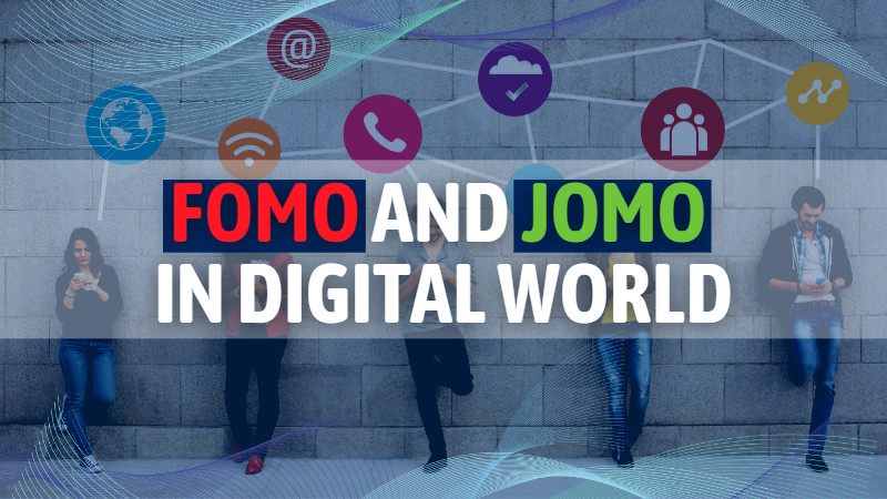 FOMO and JOMO in Digital World